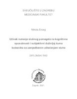 Učinak nošenja slušnog pomagala na kognitivne sposobnosti i subjektivni doživljaj šuma bolesnika sa zamjedbenim oštećenjem sluha