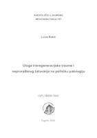 Uloga transgeneracijske traume i neprorađenog žalovanja na psihičku patologiju