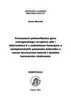 Povezanost polimorfizama gena estrogenskoga receptora alfa i interleukina 6 s endotelnom funkcijom u asimptomatskih potomaka bolesnika s ranom koronarnom bolesti i akutnim koronarnim sindromom