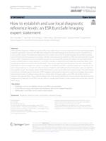 How to establish and use local diagnostic reference levels: an ESR EuroSafe Imaging expert statement