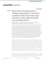 prikaz prve stranice dokumenta Neutrophil-mediated type IV collagen degradation is elevated in patients with mild endoscopic ulcerative colitis reflecting early mucosal destruction