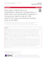 prikaz prve stranice dokumenta Measurable residual disease at myeloablative allogeneic transplantation in adults with acute lymphoblastic leukemia: a retrospective registry study on 2780 patients from the acute leukemia working party of the EBMT