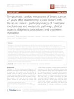 prikaz prve stranice dokumenta Symptomatic cardiac metastases of breast cancer 27 years after mastectomy: a case report with literature review - pathophysiology of molecular mechanisms and metastatic pathways, clinical aspects, diagnostic procedures and treatment modalities.