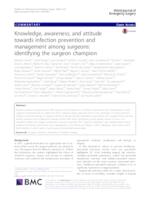 prikaz prve stranice dokumenta Knowledge, awareness, and attitude towards infection prevention and management among surgeons: identifying the surgeon champion