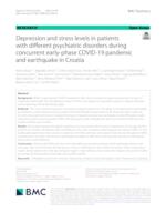 prikaz prve stranice dokumenta Depression and stress levels in patients with different psychiatric disorders during concurrent early-phase COVID-19 pandemic and earthquake in Croatia
